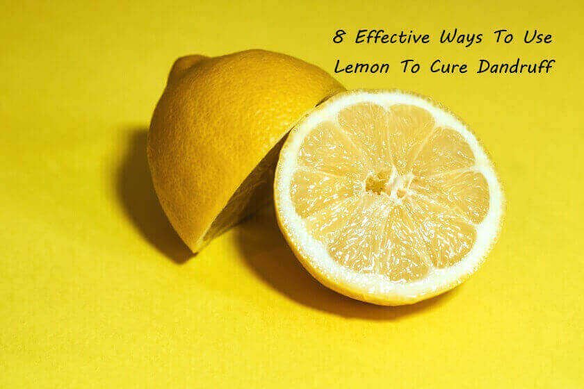 8 Effective Ways To Use Lemon To Cure Dandruff